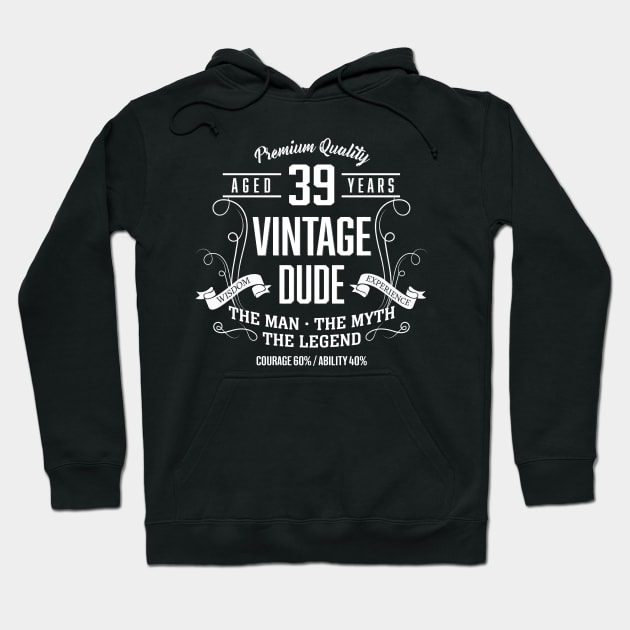 Premium quality aged 39 years vintage dude Hoodie by TEEPHILIC